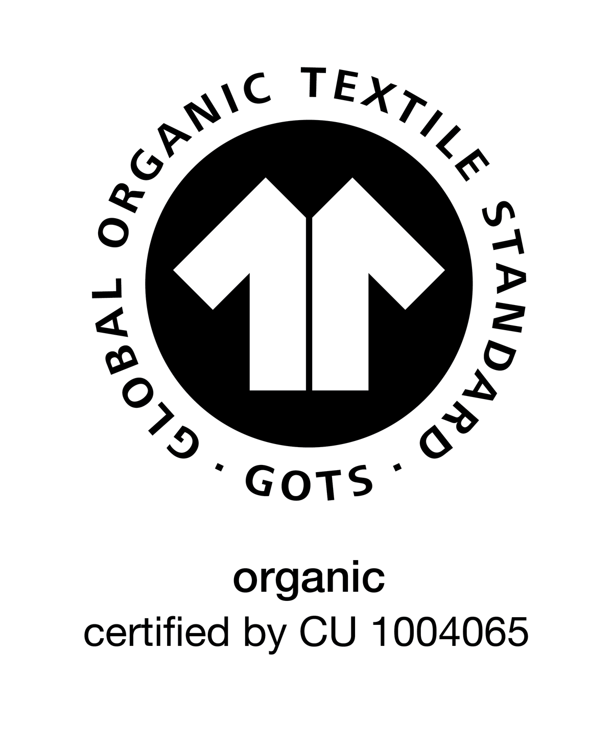 A black and white Global Organic Textile Standard (GOTS) logo with two upward arrows inside a circle, surrounded by text. Below, it says “organic certified by CU 1004065.”.